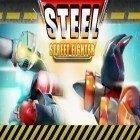 Juntamente com o jogo Voo de Voxel para Android, baixar grátis do Steel: Clube de lutadores de rua   em celular ou tablet.