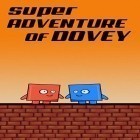 Juntamente com o jogo Doodle O Boliche para Android, baixar grátis do Super aventura de Dovey em celular ou tablet.