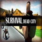 Juntamente com o jogo Quest rápido para Android, baixar grátis do Sobrevivência: Cidade morta em celular ou tablet.