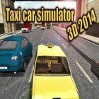 Juntamente com o jogo Defensores de tabuleiro para Android, baixar grátis do Simulador de Carro de Taxi 3D 2014 em celular ou tablet.