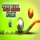 Juntamente com o jogo War of age para Android, baixar grátis do A Historia de Bola em celular ou tablet.