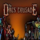 Juntamente com o jogo Craque blindado online para Android, baixar grátis do A cruzada dos orcs em celular ou tablet.