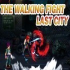 Juntamente com o jogo O Menino Scater para Android, baixar grátis do A luta de caminhada: Última cidade em celular ou tablet.