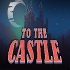 Juntamente com o jogo Os Alienígenas contra as Ovelhas para Android, baixar grátis do Para o castelo em celular ou tablet.