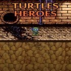 Juntamente com o jogo Somewhere para Android, baixar grátis do Tartarugas Heróis  em celular ou tablet.