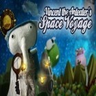 Juntamente com o jogo Fairy kingdom: World of magic para Android, baixar grátis do Viagem espacial de Vincent o tamanduá em celular ou tablet.