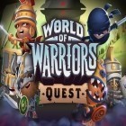 Juntamente com o jogo Arma irritada para Android, baixar grátis do Mundo de guerreiros: Quest em celular ou tablet.