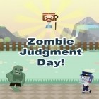 Juntamente com o jogo Linha pop para Android, baixar grátis do Zumbi: O dia do julgamento! em celular ou tablet.