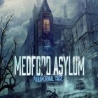 Juntamente com o jogo Busca de Qais para Android, baixar grátis do Hospital Psiquiátrico de Medford: Caso paranormal em celular ou tablet.