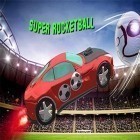 Juntamente com o jogo Reis de ruas: Corrida Drag para Android, baixar grátis do Super rocketball: Multiplayer em celular ou tablet.