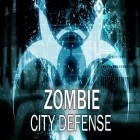 Juntamente com o jogo Aventuras de cubos para Android, baixar grátis do Zumbi: Defesa da cidade em celular ou tablet.