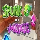 Juntamente com o jogo Piloto de rali rápido: Drift 3D para Android, baixar grátis do Spunk and Moxie em celular ou tablet.