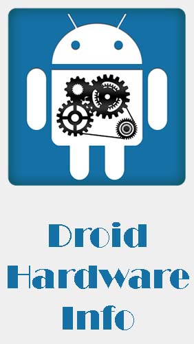 Baixar grátis o aplicativo Informações sobre o sistema Droid Informações de hardware  para celulares e tablets Android.