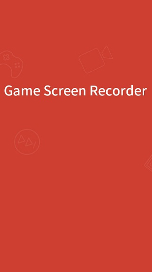 Baixar grátis o aplicativo Gravador de tela de jogo  para celulares e tablets Android.