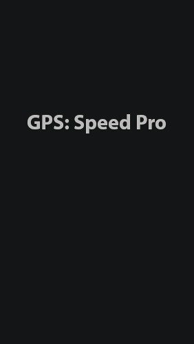 Baixar grátis o aplicativo GPS: Velocidade Pro  para celulares e tablets Android 2.3. .a.n.d. .h.i.g.h.e.r.