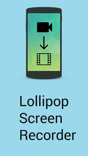 Baixar grátis o aplicativo Áudio e Vídeo Lollipop Gravador de tela  para celulares e tablets Android.