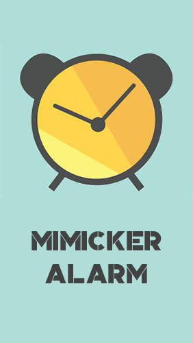 Baixar grátis o aplicativo Organizadores Despertador Mimicker  para celulares e tablets Android.