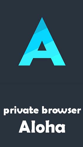Baixar grátis o aplicativo Internete comunicação Navegador privado Aloha + VPN grátis  para celulares e tablets Android.