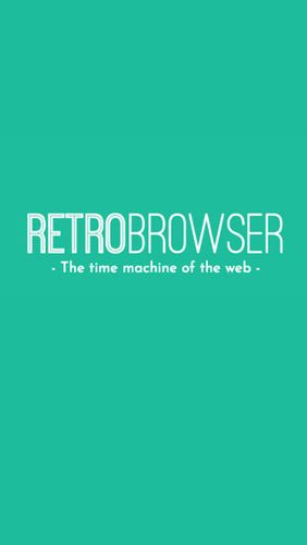 Baixar grátis o aplicativo Internete comunicação RetroBrowser - Máquina do tempo  para celulares e tablets Android.