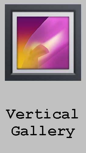 Baixar grátis o aplicativo Visualização de imagens Galeria vertical  para celulares e tablets Android.