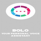 Baixar grátis Bolo - Seu assistente de voz pessoal  para Android–o melhor aplicativo para telefone celular ou tablet.