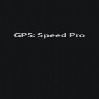 Juntamente com o aplicativo  para Android, baixar grátis do GPS: Velocidade Pro  em celular ou tablet.