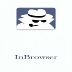 Juntamente com o aplicativo  para Android, baixar grátis do InBrowser - Navegação anônima  em celular ou tablet.