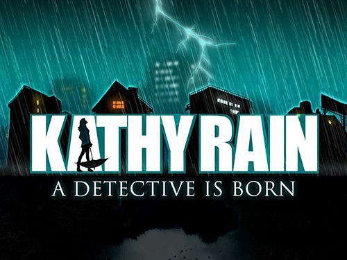 Kathy Rain: Um detetive nasce 