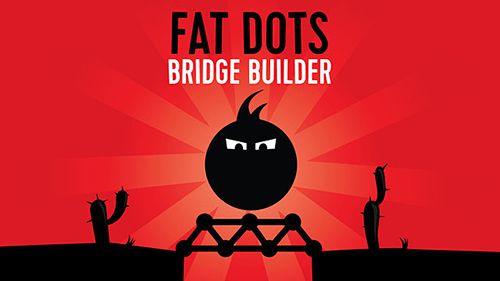 Pontos gordos: Construtor de ponte