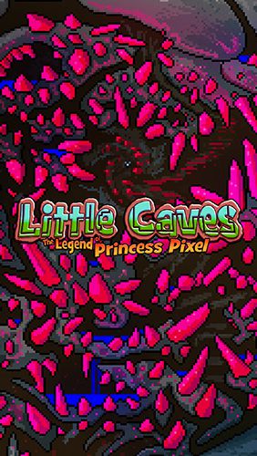 Pequenas cavernas: A Lenda da princesa Pixel
