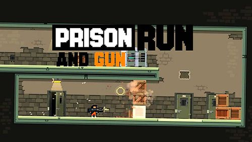 Prisão: Corra e atire
