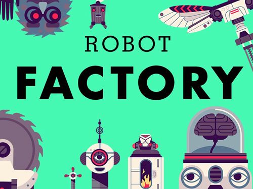 A fábrica de robôs
