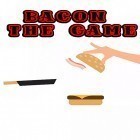 Juntamente com o jogo Plantas contra zumbis 2: Praia de Grande onda para iPhone, baixar grátis do Bacon: O jogo .