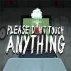 Faça o download grátis do melhor jogo para iPhone, iPad: Por favor, não toque em nada 3D .