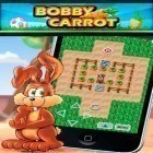 Juntamente com o jogo Zumbis escondidos para iPhone, baixar grátis do Bobby com Cenoura para sempre.