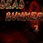 Juntamente com o jogo Zumbis de tabuleiro: Jogo de realidade aumentada para iPhone, baixar grátis do Bunker de mortos 2.
