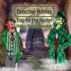 Juntamente com o jogo Flecha do Tempo para iPhone, baixar grátis do Detetive Holmes: Armadilha para o caçador - aventura de objetos escondidos.
