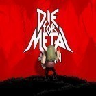 Juntamente com o jogo Defesa do metal para iPhone, baixar grátis do Morra para o metal novamente.