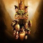 Juntamente com o jogo Sangre e Glória para iPhone, baixar grátis do Crianças contra Goblins.