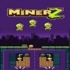 Juntamente com o jogo Queda de Hamster para iPhone, baixar grátis do Mineiro Z.