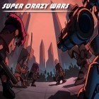 Juntamente com o jogo Ninja Guerreiro para iPhone, baixar grátis do Super guerras loucas.