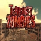 Juntamente com o jogo Crise de Zumbi 3D: Prólogo para iPhone, baixar grátis do Terroristas Zumbis.