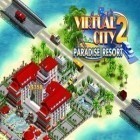 Juntamente com o jogo Busca de Zuki para iPhone, baixar grátis do Cidade Virtual 2: Balneário Paraíso.