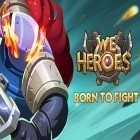 Juntamente com o jogo O grande homem corredor para iPhone, baixar grátis do Somos heróis: Nascidos para lutar.